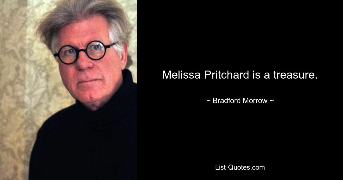 Melissa Pritchard is a treasure. — © Bradford Morrow