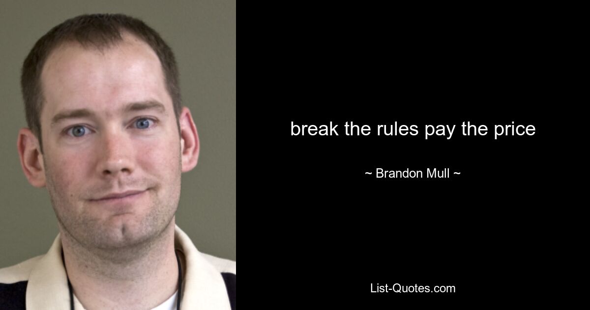 break the rules pay the price — © Brandon Mull