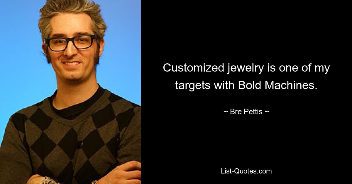 Customized jewelry is one of my targets with Bold Machines. — © Bre Pettis