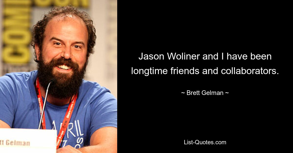 Jason Woliner and I have been longtime friends and collaborators. — © Brett Gelman