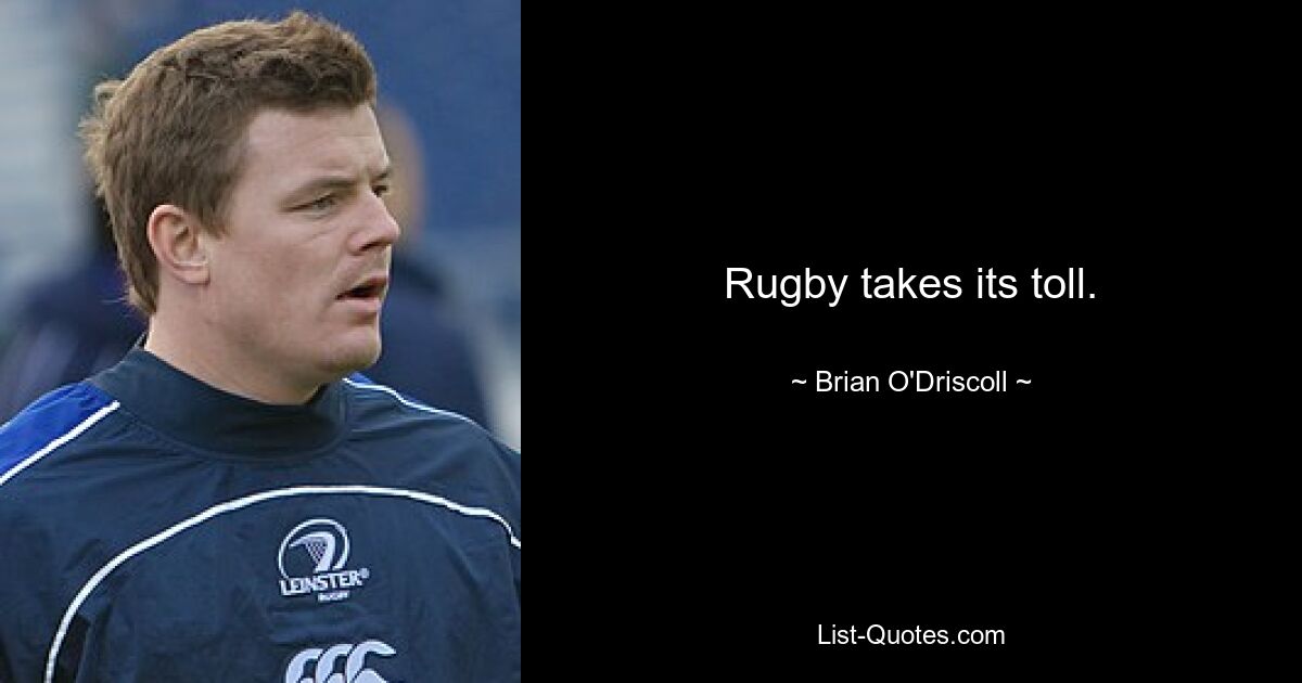 Rugby takes its toll. — © Brian O'Driscoll