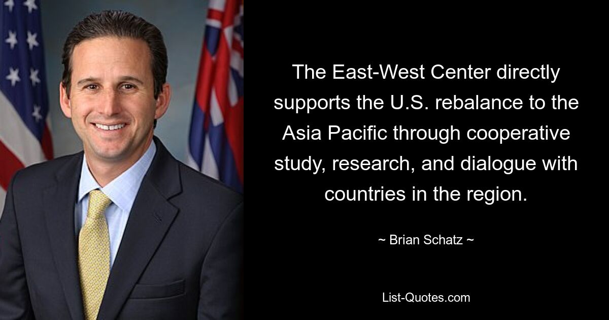 The East-West Center directly supports the U.S. rebalance to the Asia Pacific through cooperative study, research, and dialogue with countries in the region. — © Brian Schatz