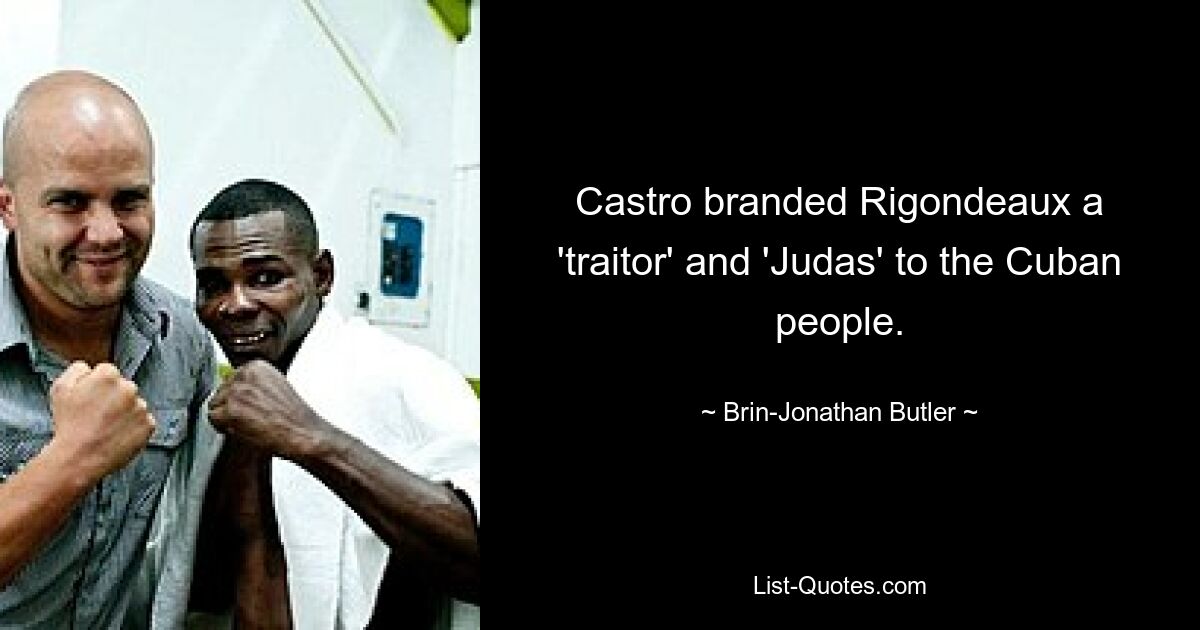 Castro branded Rigondeaux a 'traitor' and 'Judas' to the Cuban people. — © Brin-Jonathan Butler