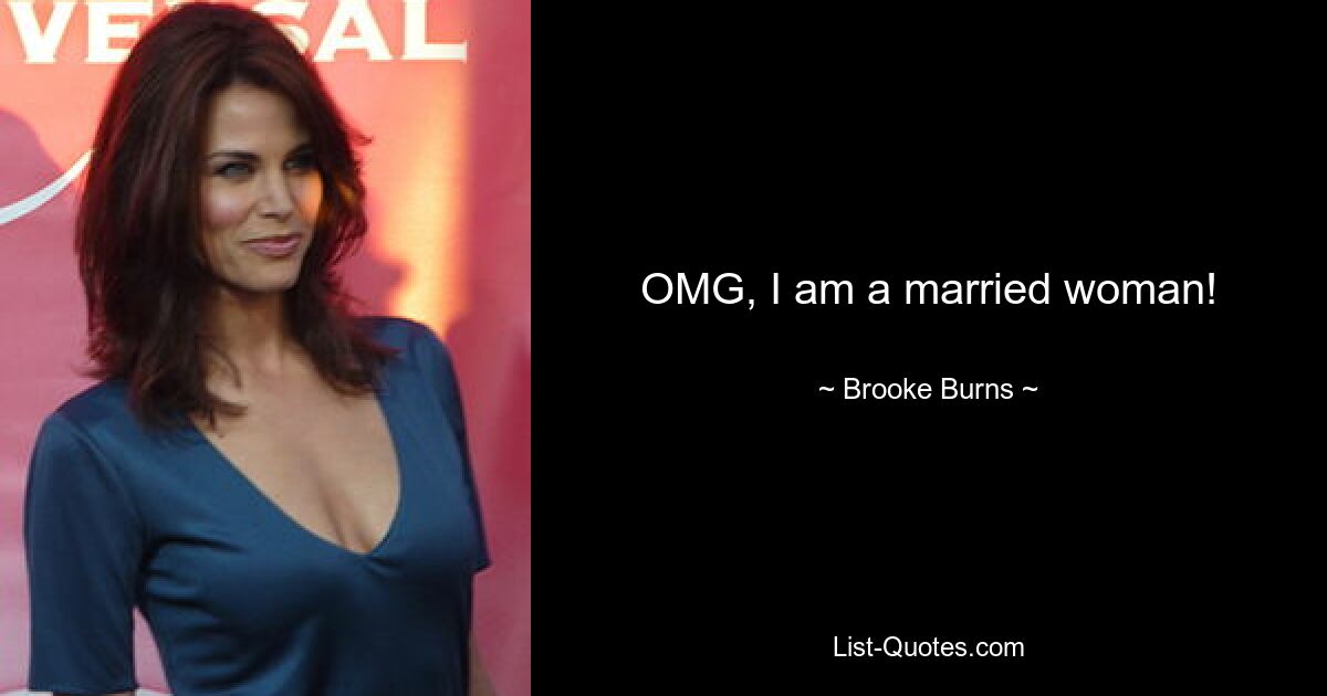 OMG, I am a married woman! — © Brooke Burns