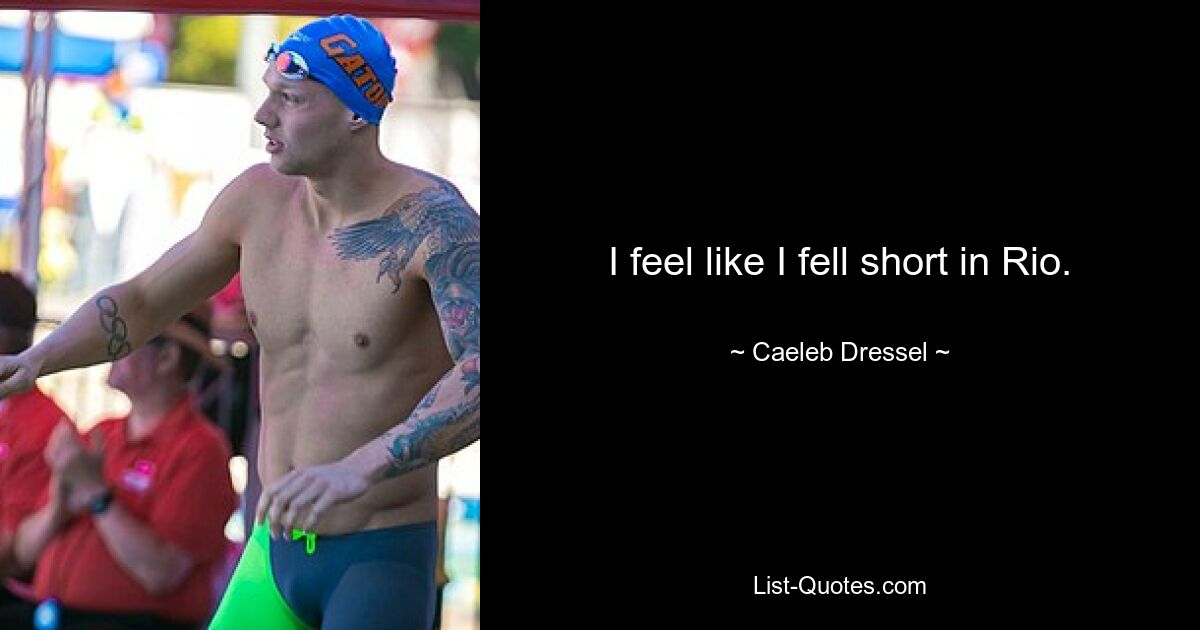 Ich habe das Gefühl, dass ich in Rio zu kurz gekommen bin. — © Caeleb Dressel