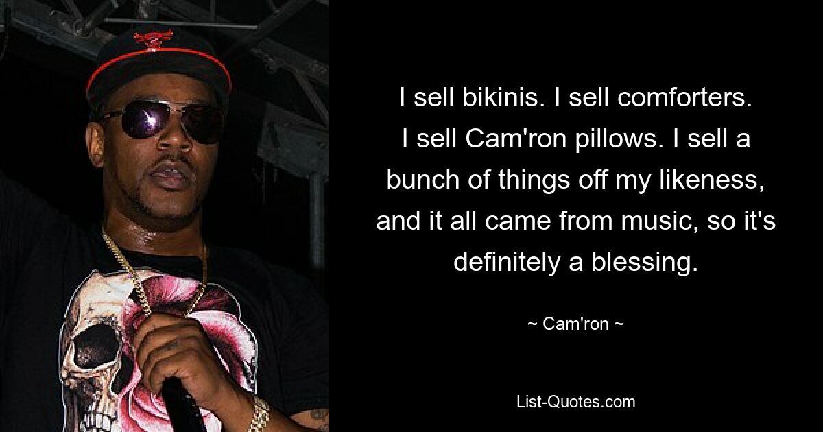 Продам бикини. Продам одеяла. Продам подушки Cam&#39;ron. Я продаю кучу вещей по своему подобию, и все это связано с музыкой, так что это определенно благословение. — © Кам&#39;рон 