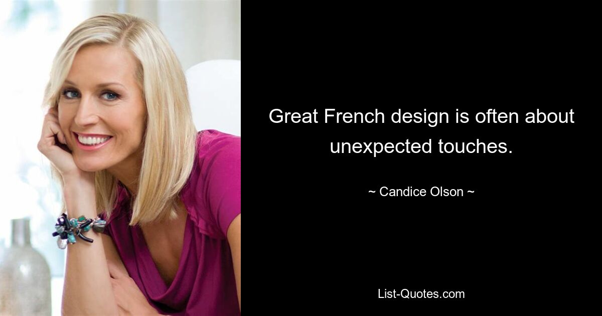 Great French design is often about unexpected touches. — © Candice Olson