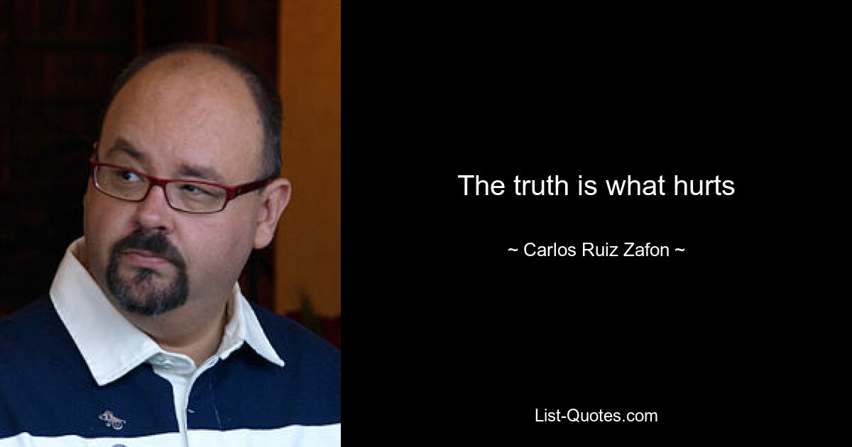 Die Wahrheit tut weh – © Carlos Ruiz Zafon