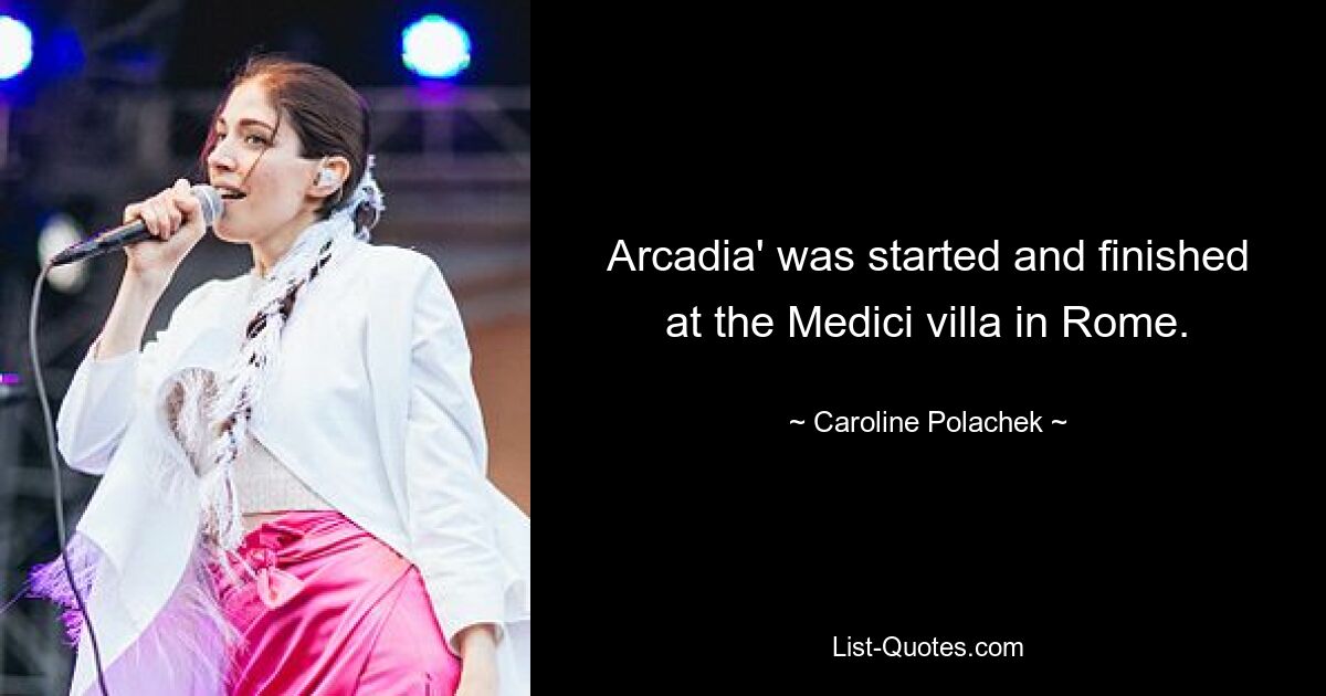 Arcadia' was started and finished at the Medici villa in Rome. — © Caroline Polachek