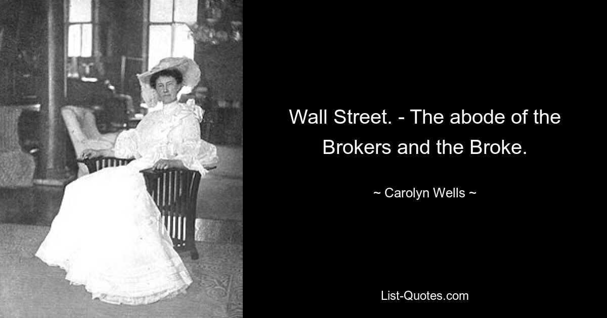 Wall Street. - The abode of the Brokers and the Broke. — © Carolyn Wells