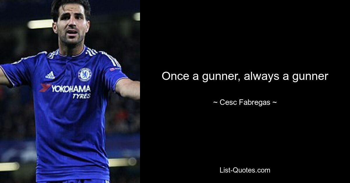 Once a gunner, always a gunner — © Cesc Fabregas