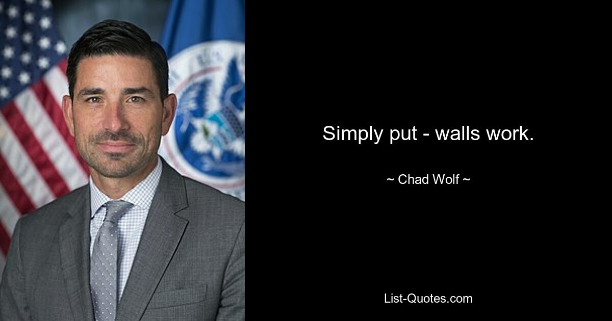 Simply put - walls work. — © Chad Wolf