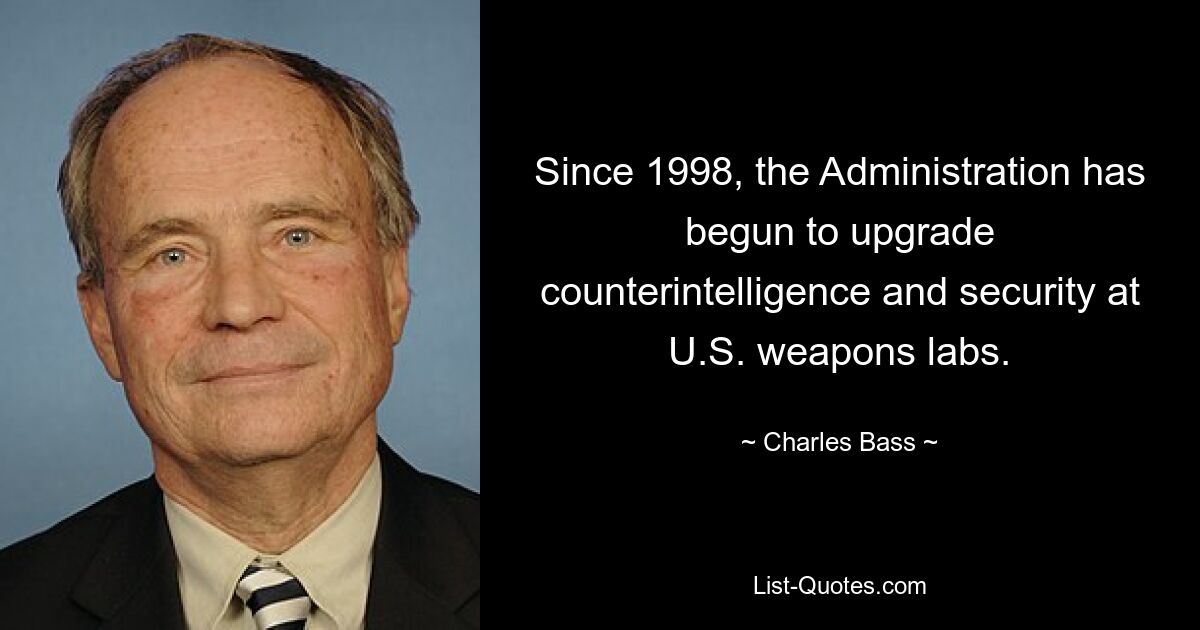 Since 1998, the Administration has begun to upgrade counterintelligence and security at U.S. weapons labs. — © Charles Bass