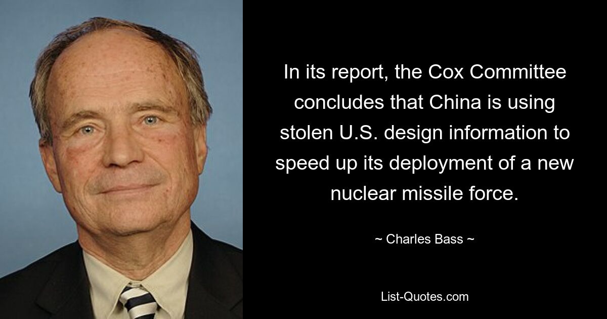 In its report, the Cox Committee concludes that China is using stolen U.S. design information to speed up its deployment of a new nuclear missile force. — © Charles Bass