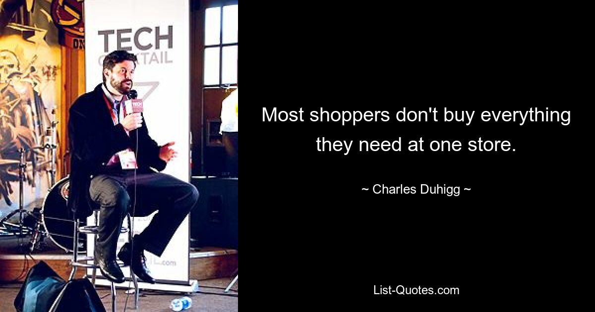 Most shoppers don't buy everything they need at one store. — © Charles Duhigg