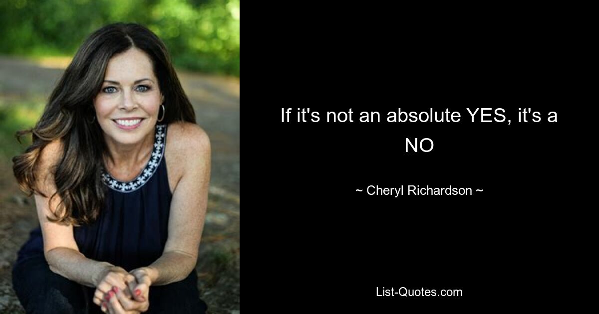 If it's not an absolute YES, it's a NO — © Cheryl Richardson