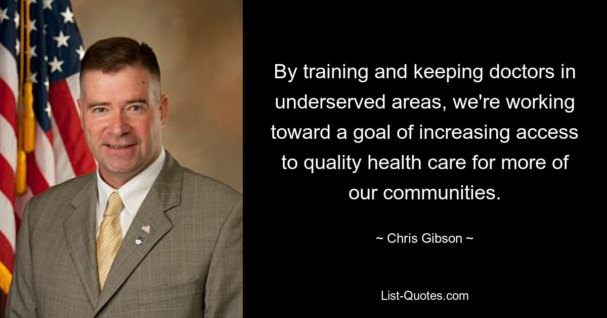 By training and keeping doctors in underserved areas, we're working toward a goal of increasing access to quality health care for more of our communities. — © Chris Gibson