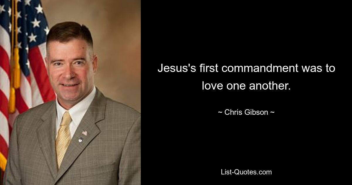 Jesus's first commandment was to love one another. — © Chris Gibson