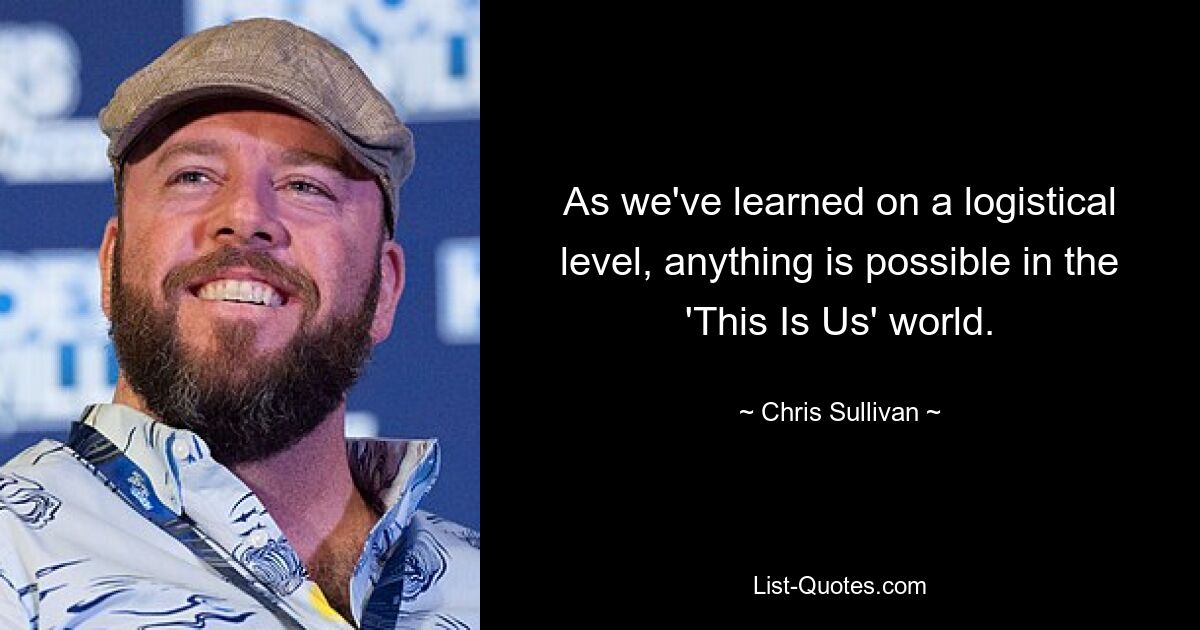 As we've learned on a logistical level, anything is possible in the 'This Is Us' world. — © Chris Sullivan