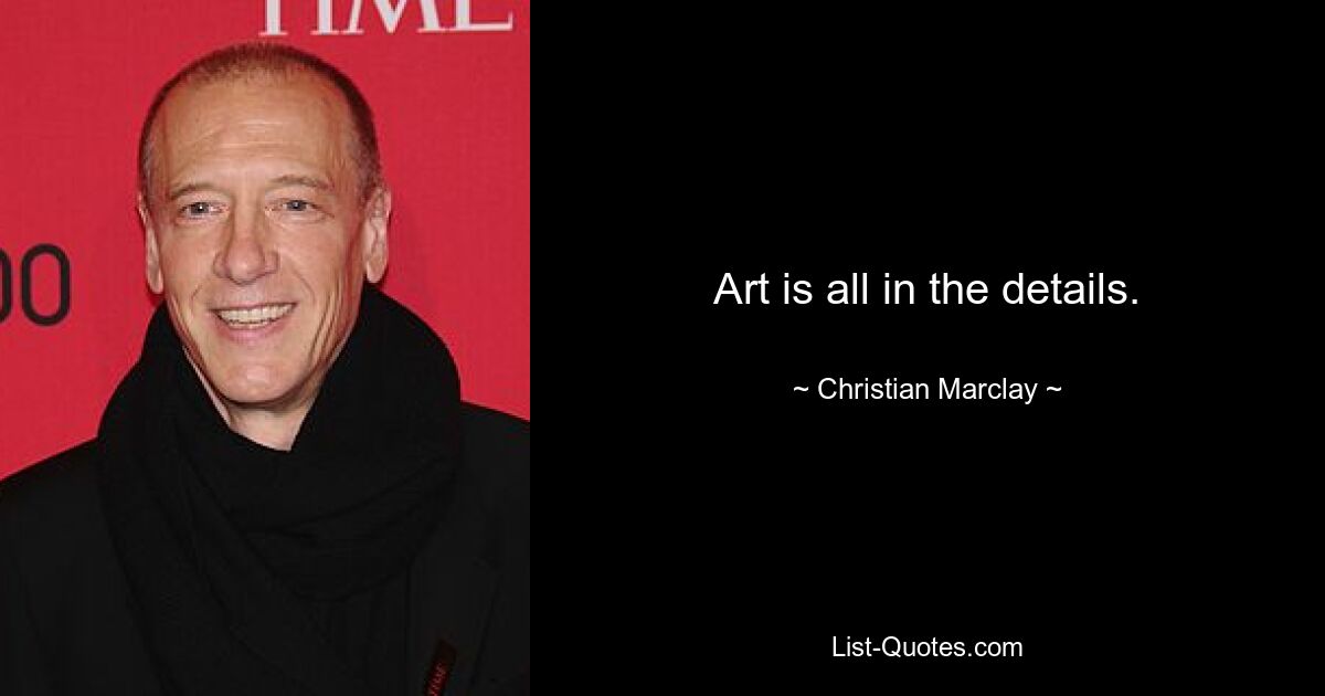 Art is all in the details. — © Christian Marclay