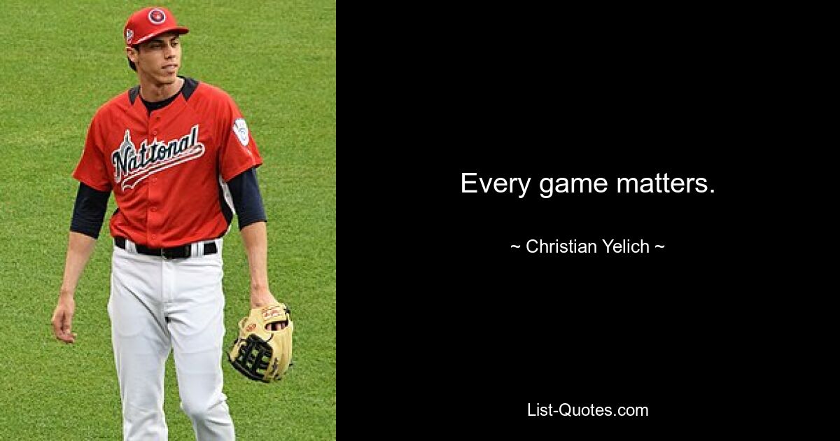 Every game matters. — © Christian Yelich