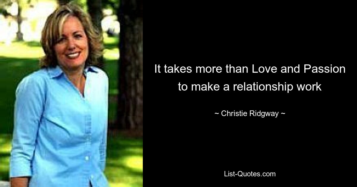 It takes more than Love and Passion to make a relationship work — © Christie Ridgway