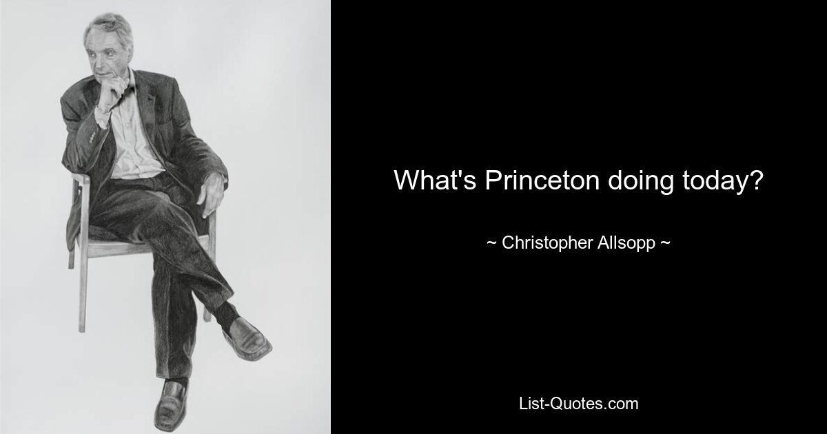 What's Princeton doing today? — © Christopher Allsopp