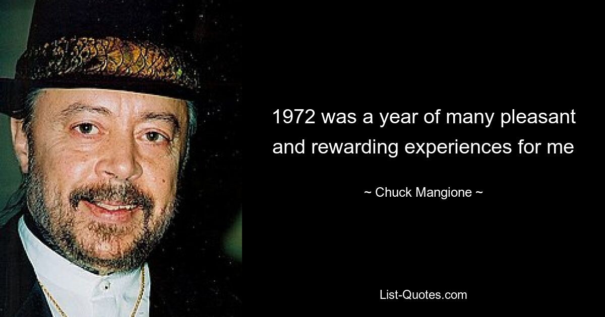 1972 was a year of many pleasant and rewarding experiences for me — © Chuck Mangione