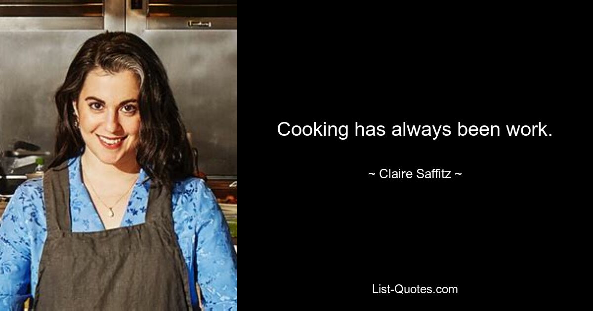 Cooking has always been work. — © Claire Saffitz