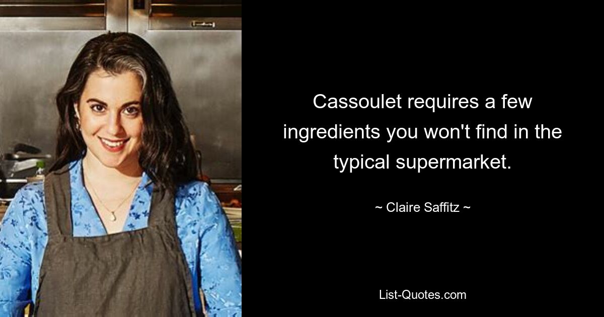 Cassoulet requires a few ingredients you won't find in the typical supermarket. — © Claire Saffitz