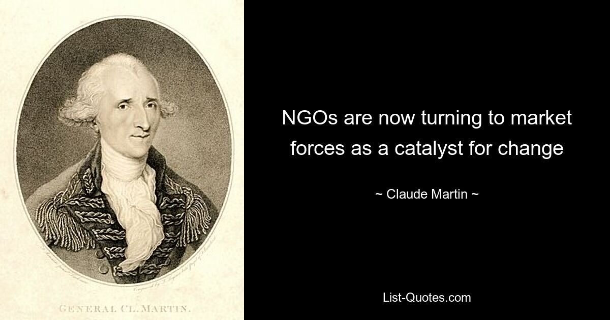 NGOs are now turning to market forces as a catalyst for change — © Claude Martin