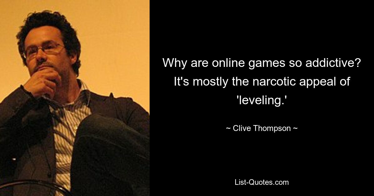 Why are online games so addictive? It's mostly the narcotic appeal of 'leveling.' — © Clive Thompson