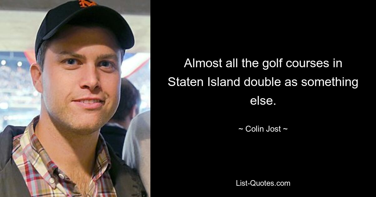 Almost all the golf courses in Staten Island double as something else. — © Colin Jost