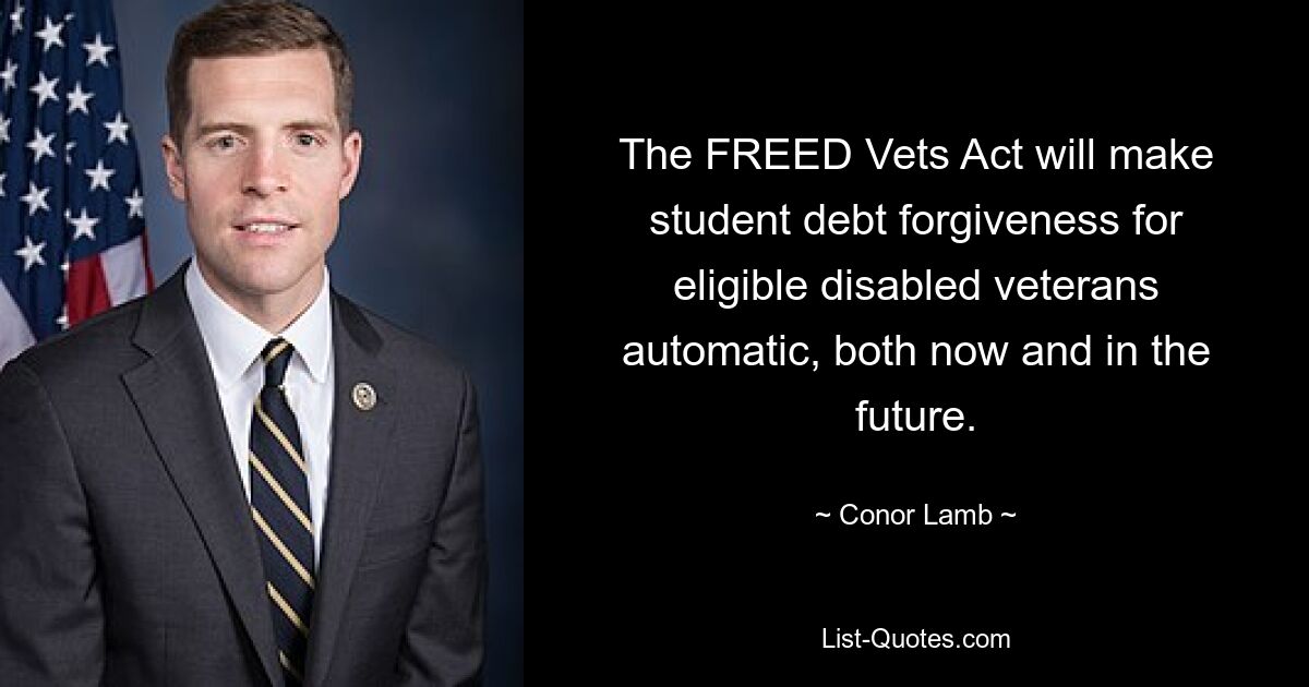 The FREED Vets Act will make student debt forgiveness for eligible disabled veterans automatic, both now and in the future. — © Conor Lamb