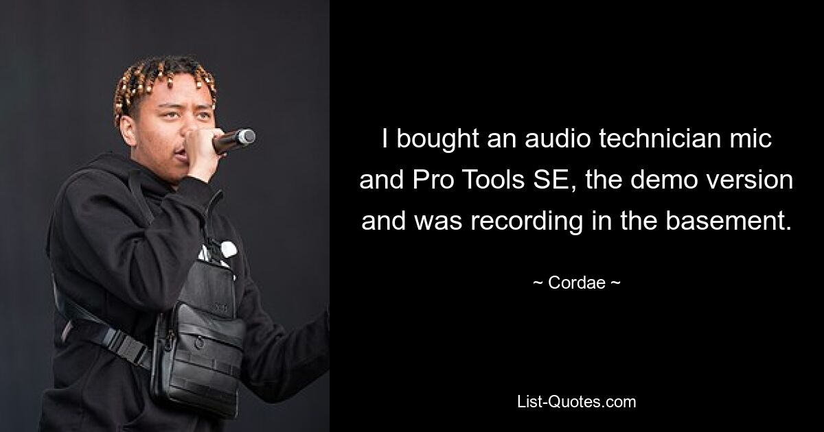 Ich kaufte ein Audiotechniker-Mikrofon und Pro Tools SE, die Demoversion, und nahm im Keller auf. — © Cordae