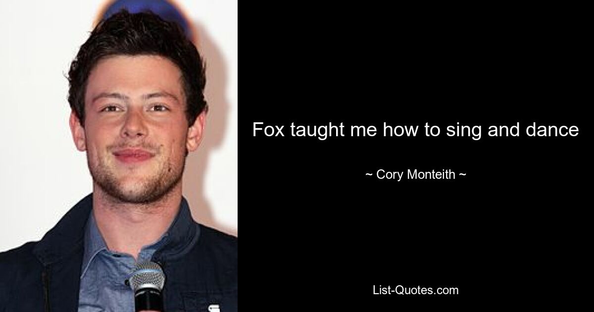 Fox taught me how to sing and dance — © Cory Monteith