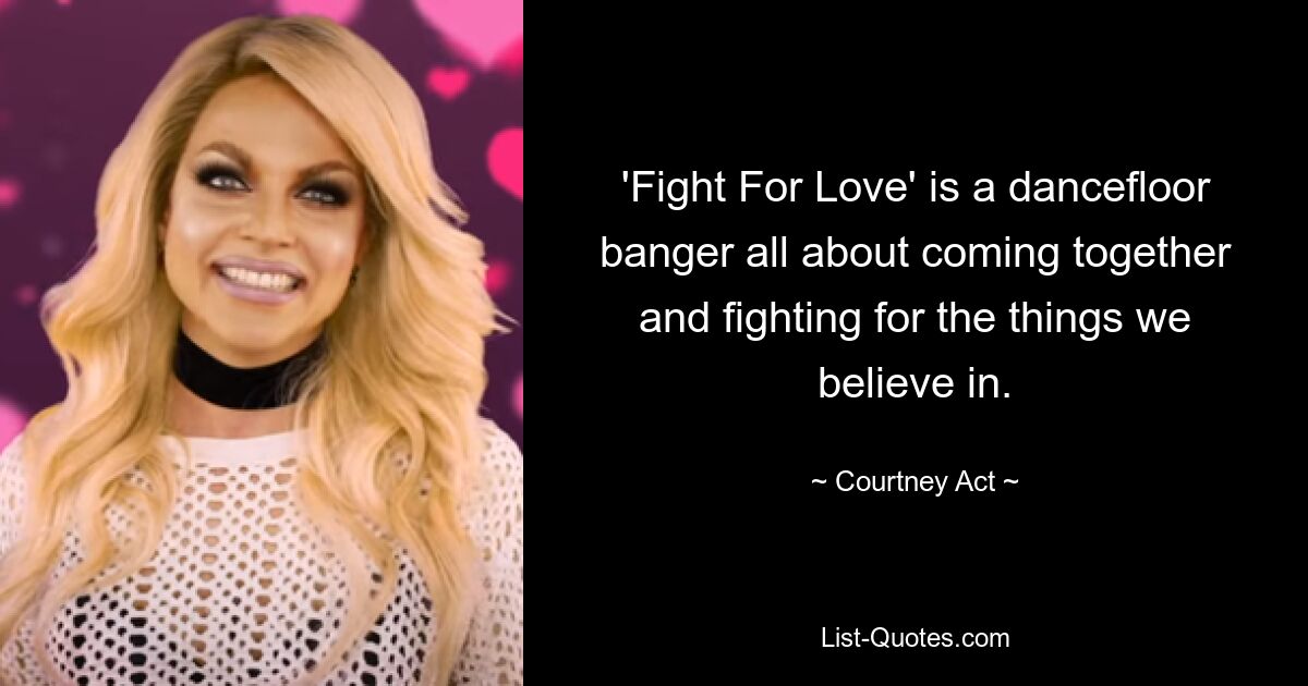 'Fight For Love' is a dancefloor banger all about coming together and fighting for the things we believe in. — © Courtney Act