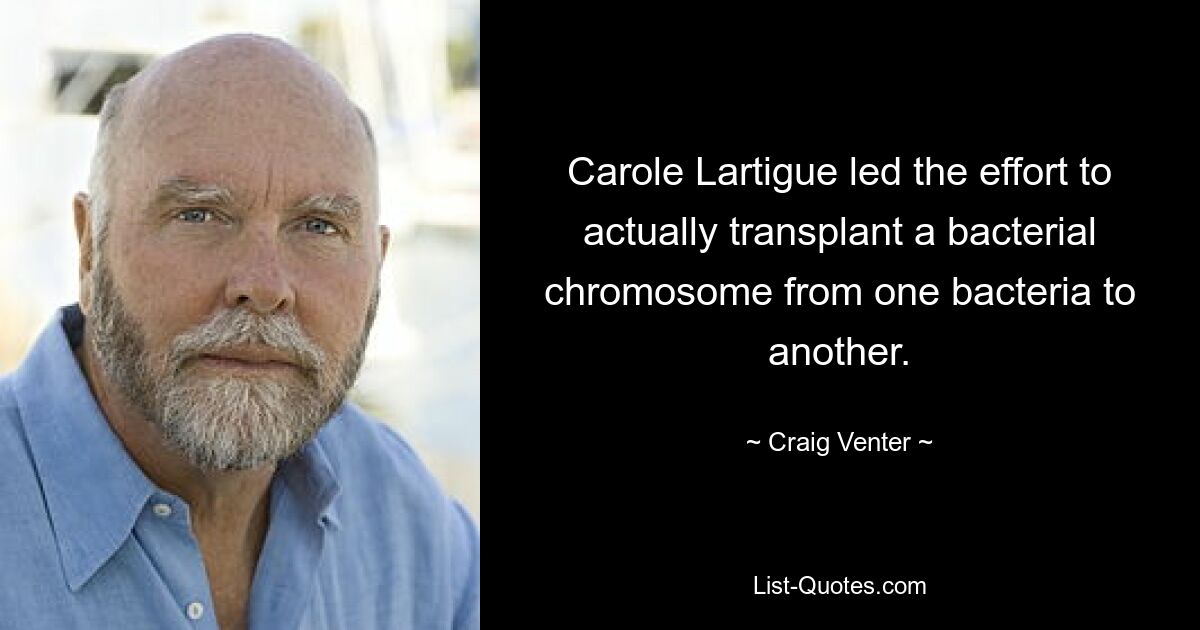 Carole Lartigue led the effort to actually transplant a bacterial chromosome from one bacteria to another. — © Craig Venter