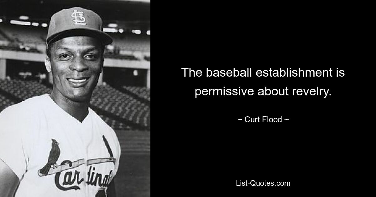 Das Baseball-Establishment ist in Bezug auf Ausgelassenheit freizügig. — © Curt Flood