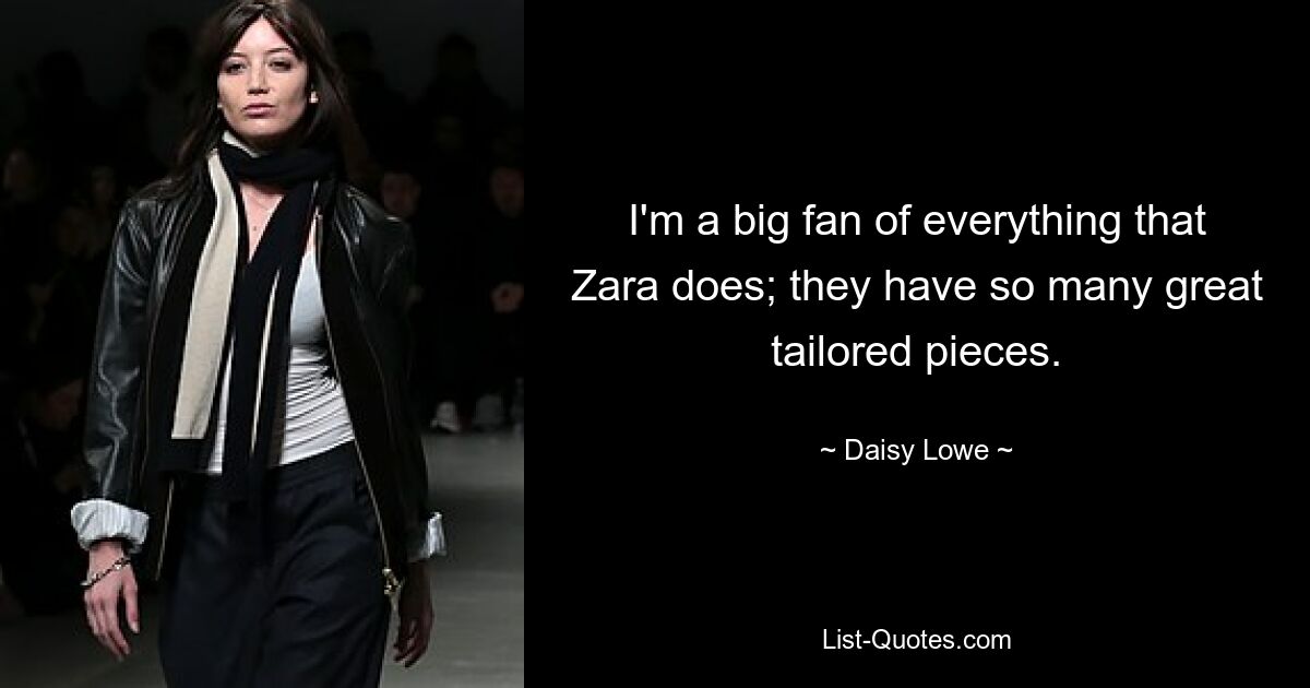 I'm a big fan of everything that Zara does; they have so many great tailored pieces. — © Daisy Lowe