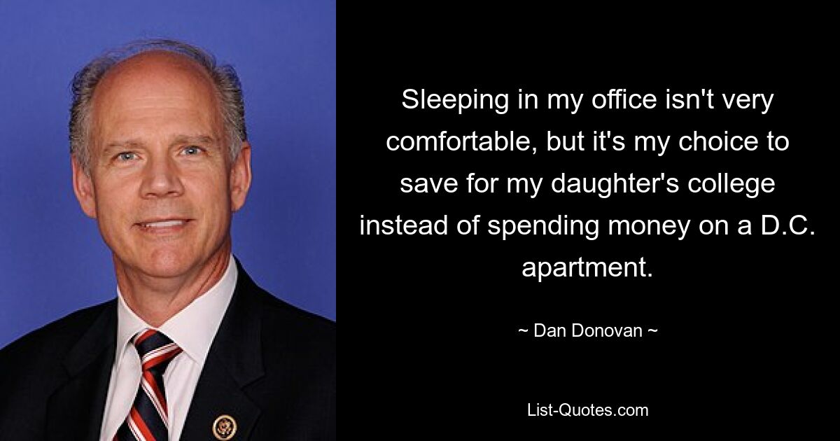 Sleeping in my office isn't very comfortable, but it's my choice to save for my daughter's college instead of spending money on a D.C. apartment. — © Dan Donovan