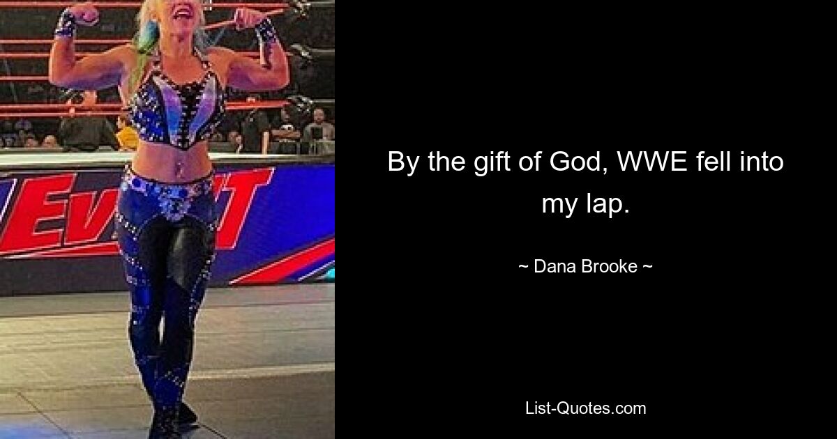 Durch die Gabe Gottes fiel mir WWE in den Schoß. — © Dana Brooke