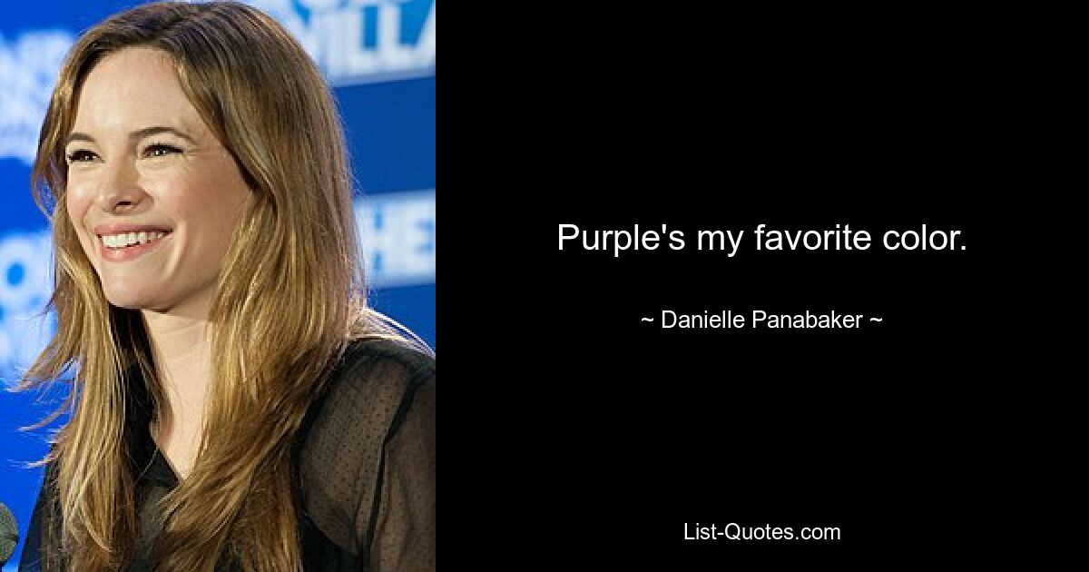 Purple's my favorite color. — © Danielle Panabaker