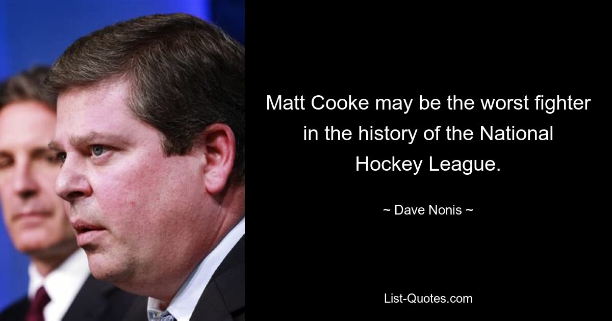 Matt Cooke may be the worst fighter in the history of the National Hockey League. — © Dave Nonis