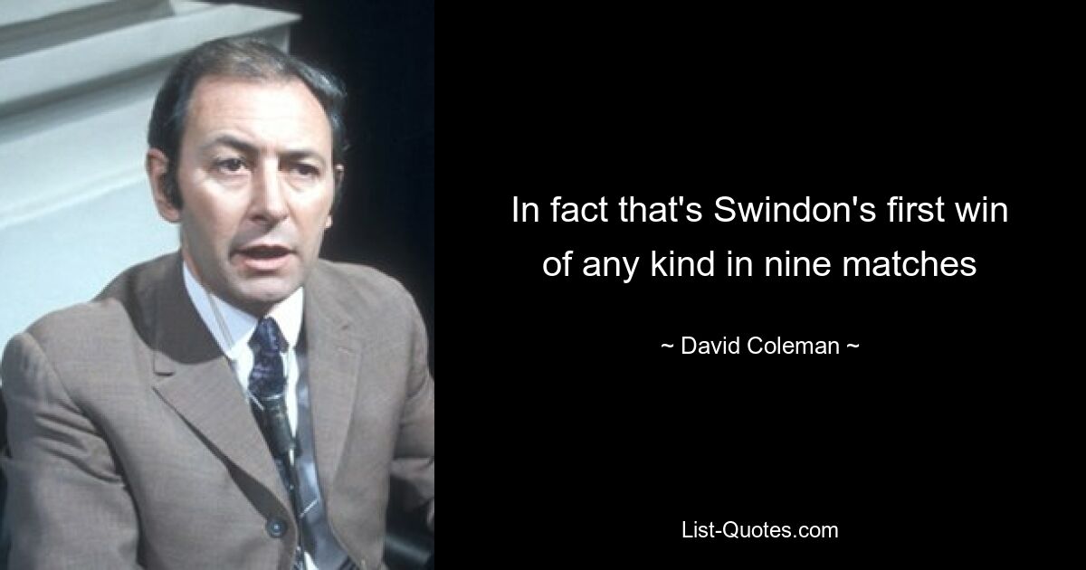 In fact that's Swindon's first win of any kind in nine matches — © David Coleman