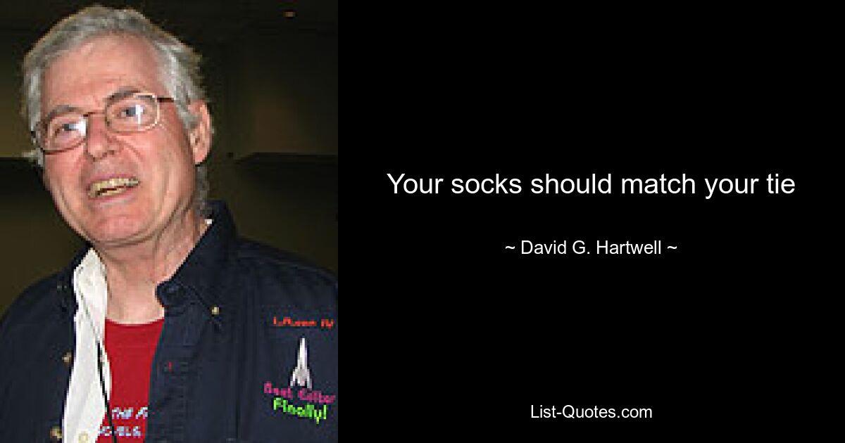 Your socks should match your tie — © David G. Hartwell