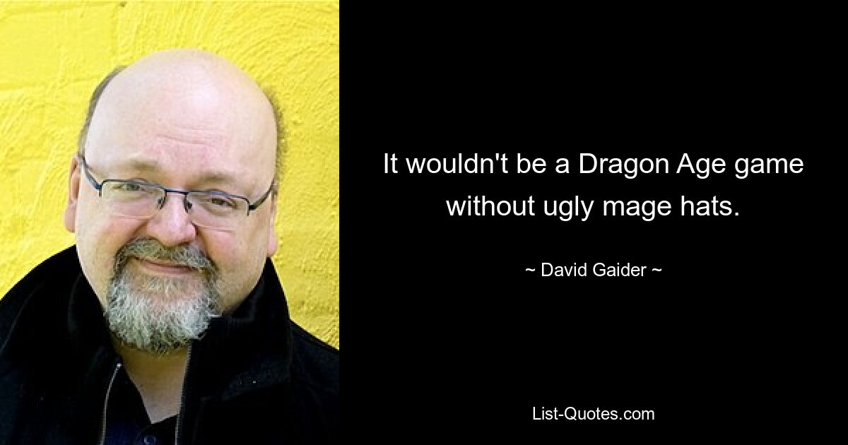 It wouldn't be a Dragon Age game without ugly mage hats. — © David Gaider