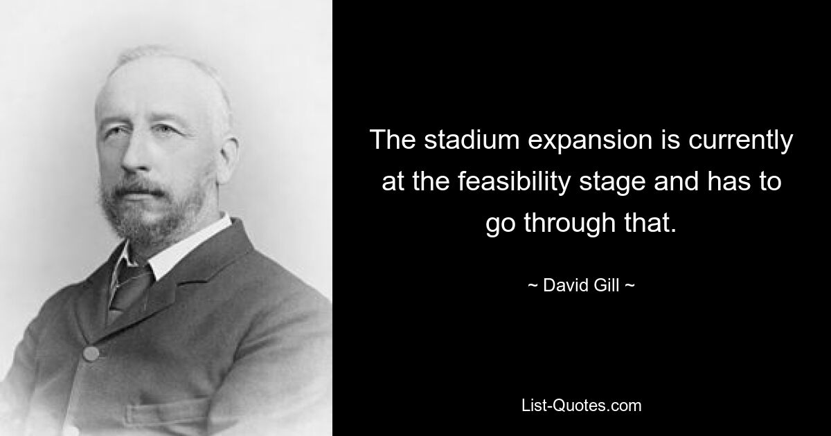 The stadium expansion is currently at the feasibility stage and has to go through that. — © David Gill