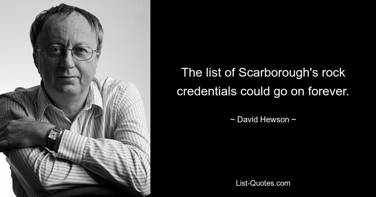 The list of Scarborough's rock credentials could go on forever. — © David Hewson