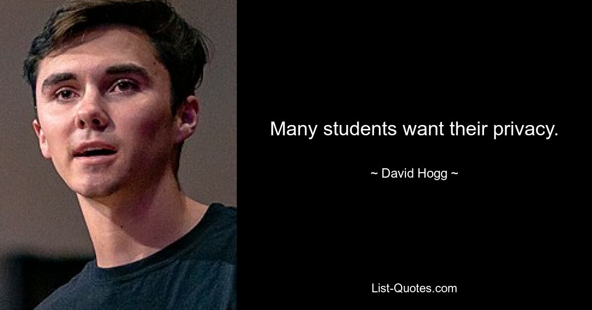 Many students want their privacy. — © David Hogg